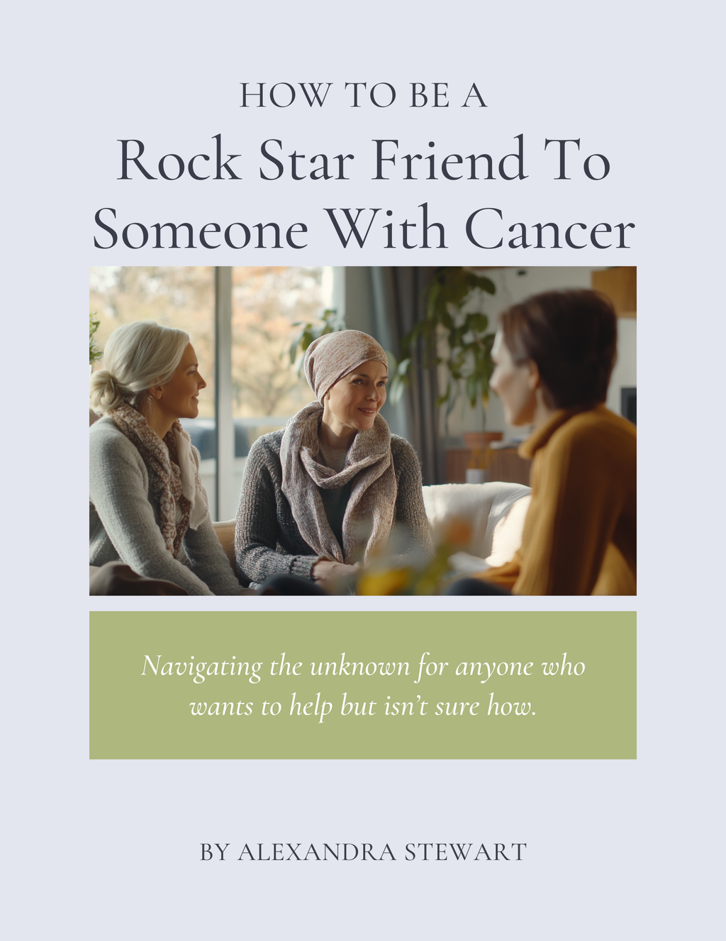 How To Be A Rock Star Friend To Someone With Cancer